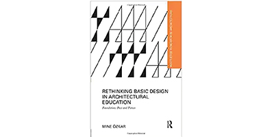 Özkar, M. (2017) Rethinking Basic Design in Architectural Education, New York/ABD, 2017, Routledge, ISBN: 978-1-13-839274-8.