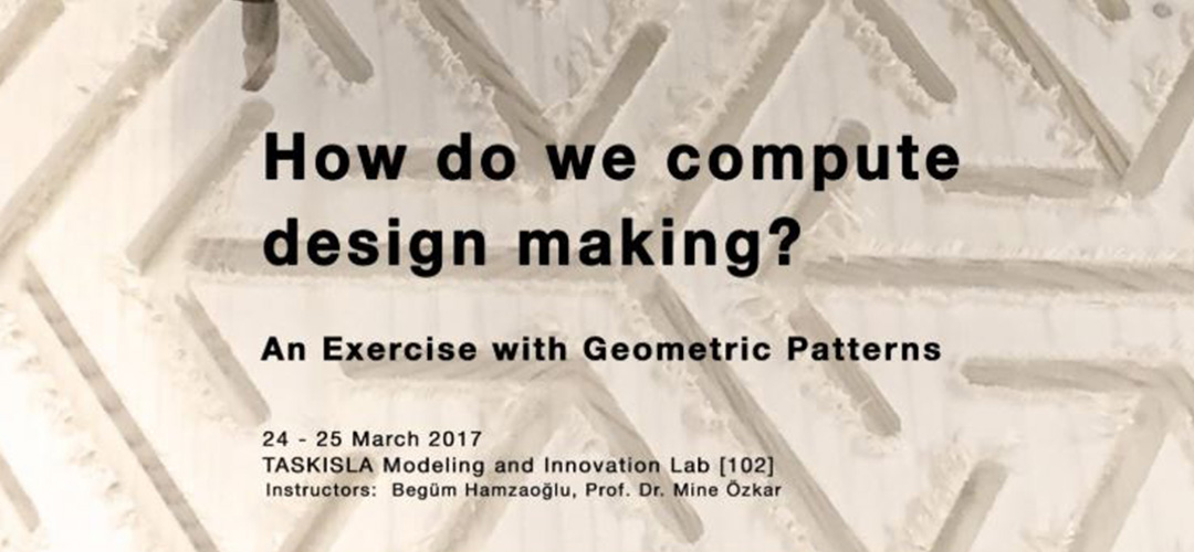 How do we compute design making? An Exercise with Geometric Patterns MBL