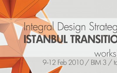 Integral Design Strategies: Istanbul Transitions Workshop