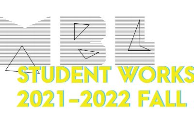 2021-2022 Fall Term Student Works Exhibition
