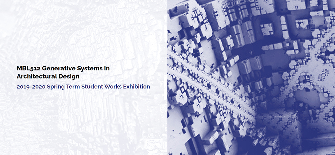 MBL512 Generative Systems in Architectural Design