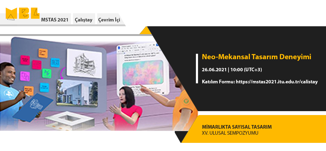 MSTAS 2021 Workshops: Neo-Mekansal Tasarım Deneyimi