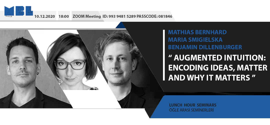Lunch Hour Seminar: Mathias Bernhard, Maria Smigielska, and Benjamin Dillenburger